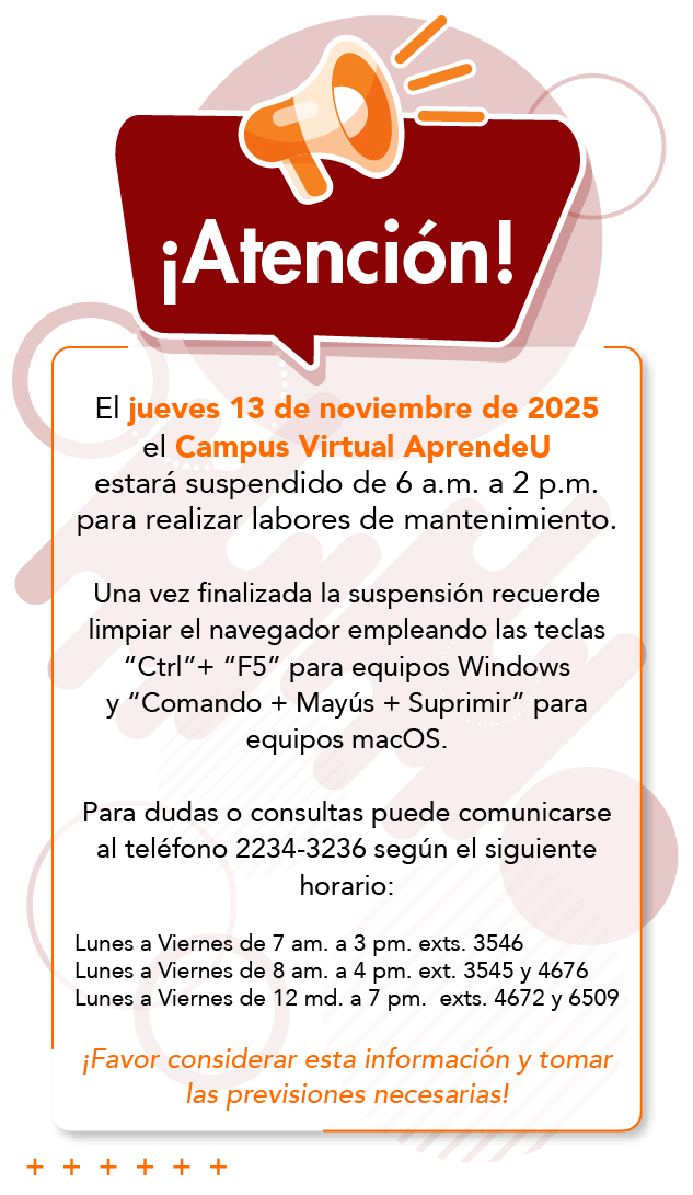 El jueves 13 de noviembre el Campus Virtual AprendeU estará suspendido de 6am a 2pm. para realizar labores de mantenimiento.